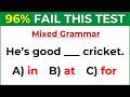 Mixed English Grammar Test 🌟If you score over 96% On This Quiz, your English is Excellent!