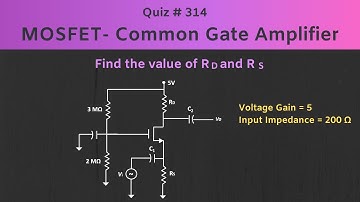 MOSFET- Common Gate Amplifier Solved Problem | Quiz # 314