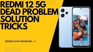 How to Redmi 12 5G Dead problem solution ll Redmi 12 5G Dead solution || Redmi 12 5G dead problem f