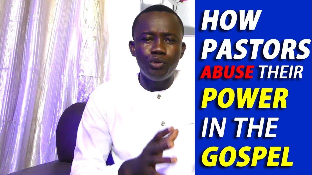 How Pastors abuse their Power (right) in the Gospel 