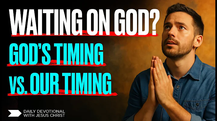 Waiting on God’s Timing | Trusting God When Life Feels Delayed | Daily Devotional