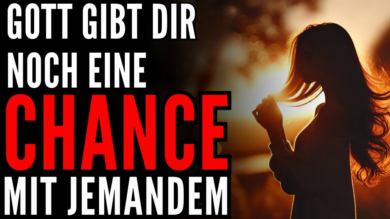 Gott bringt jemanden zurück, den du verloren glaubtest ergreife jetzt deine zweite Chance im Leben!