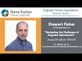 Stewart fisher  danafarber targeted degradation webinar series