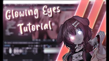 GLOWING EYES TUTORIAL FOR AMV After Effects
