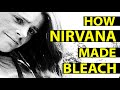Nirvana Bleach FULL Documentary: How Nirvana Made Every Song on Bleach