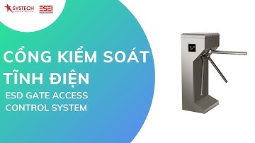 Hệ thống cổng kiểm soát tĩnh điện (ESD Access Control System) | Systech - ESD Việt Nam