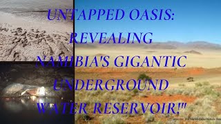 Untapped Oasis: Revealing Namibia's Gigantic Underground Water Reservoir