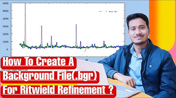 How to create a background file for Rietveld Refinement ? Simple steps to follow ! Kiran Thakur |