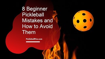 8 Beginner Pickleball Mistakes and How to Avoid Them