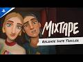 Mixtape Release Date Trailer PS5 Games