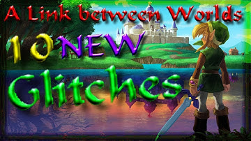 A Link between Worlds [10 NEW Glitches] - Glitchnator