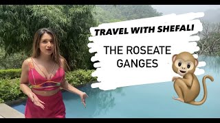 Travel With Shefali The Roseate Ganges Random Vlog - A Lol Experience
