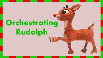 Orchestrating Rudolph/What