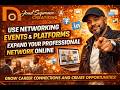 Utiling Networking events and platforms to expand your professional network online