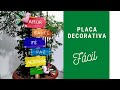 DIY - Artesanato fácil e rápido | Placa Decorativa