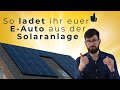 So ladet ihr euer E-Auto aus der Solaranlage | Richtige Ladestation, Überschussladen, Tipps