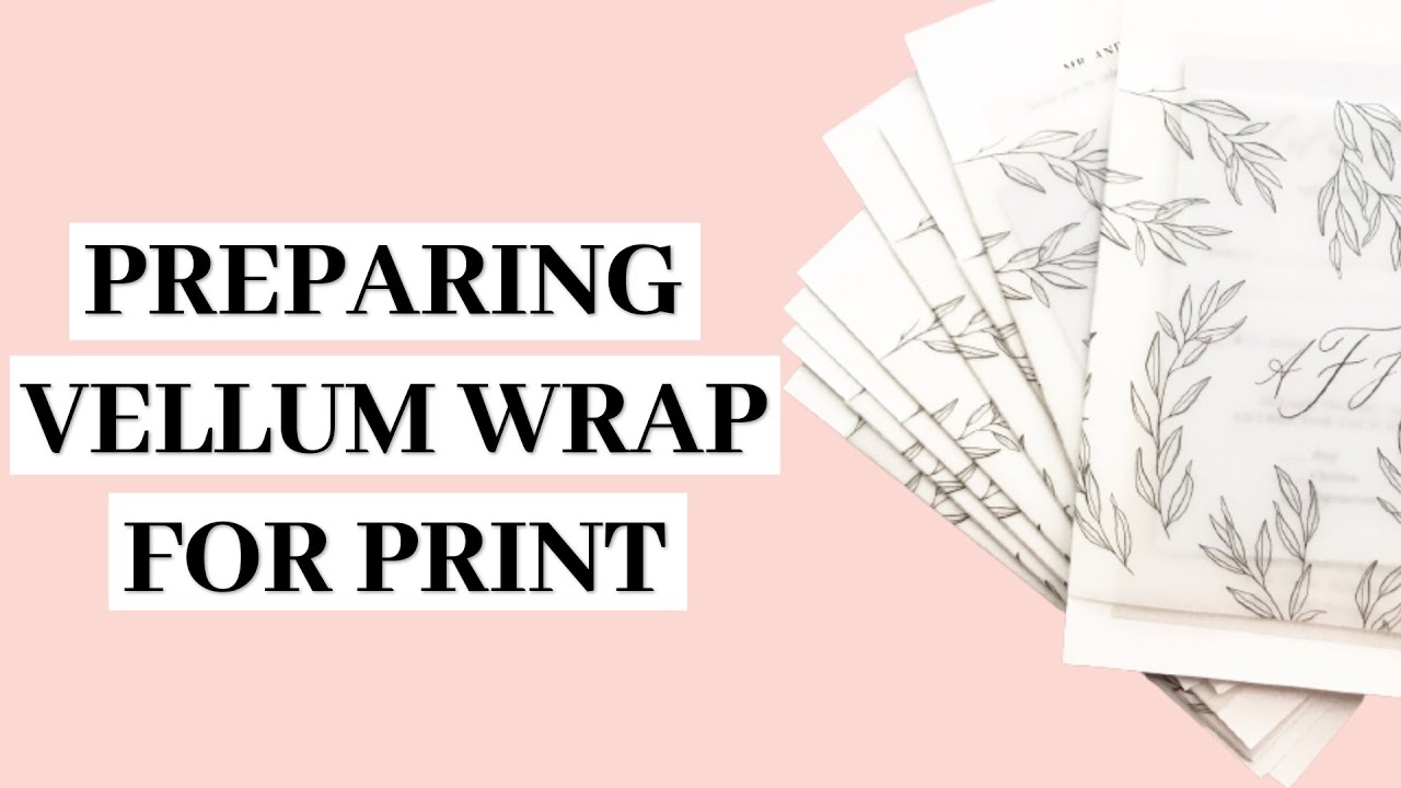 Preparing Vellum Wrap for Print 