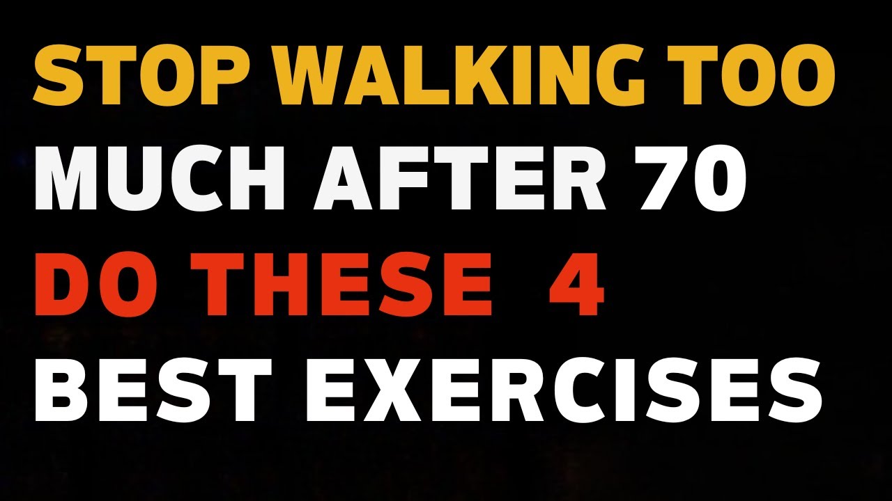 STOP WALkING TOO MUCH AFTER 70 - DO THESE BEST EXERCISES 
