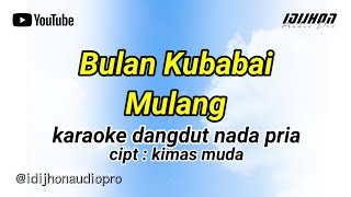 KARAOKE - Bulan Kubabai Mulang | Alfarid ( Dangdut Version )