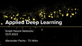 Applied Deep Learning 2021 - Lecture 12 - Graph Neural Networks
