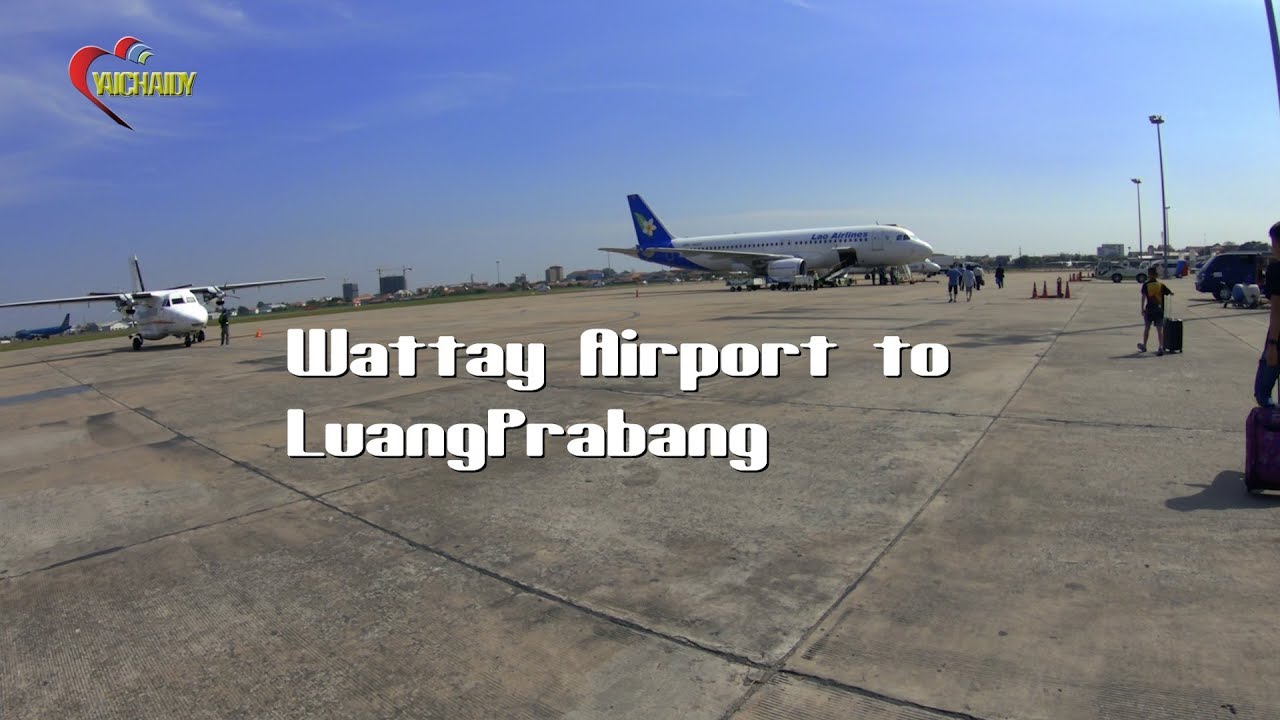 Trip to Laos 2019 EP  06 Wattay Airport to Louangprabang International Airport
