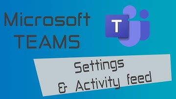 Microsoft Teams: Settings and Activityfeed