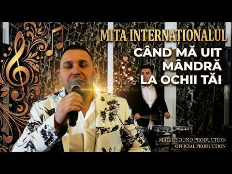 Mita Internationalul – Când Mă Uit Mândro La Ochii Tăi | Hit de Dragoste 2026 ❤️🎤LIVE
