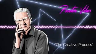 Proctor Vibes "The Creative Process" | Bob Proctor Wealth