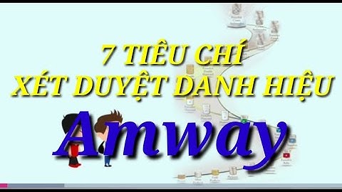 7 Tiêu Chí Xét Duyệt Danh Hiệu Amway - FCA Minh Hùng