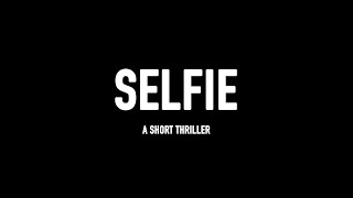 'Selfie' (A Short Film) (2015)