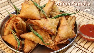 ಈರುಳ್ಳಿ ಸಮೋಸ ತುಂಬ ಸುಲಭವಾಗಿ ಮಾಡಿ ಮನೆಯಲ್ಲೇ / Onion Samosa Street Style with simple folding technique