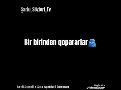 Kamil Səmədli & Sura İsgəndərli Qorxuram Qara Yazılı Vidio