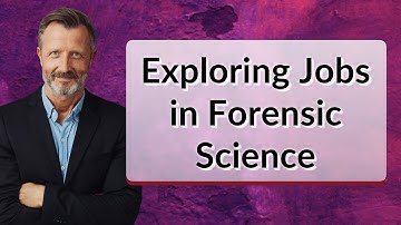 Exploring Jobs in Forensic Science