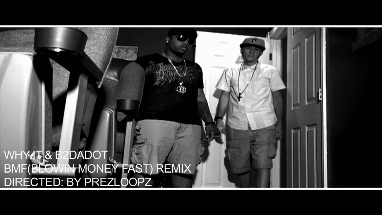WHY-IT & B2DADOT - BMF "BLOWING MONEY FAST" RICK ROSS REMIX