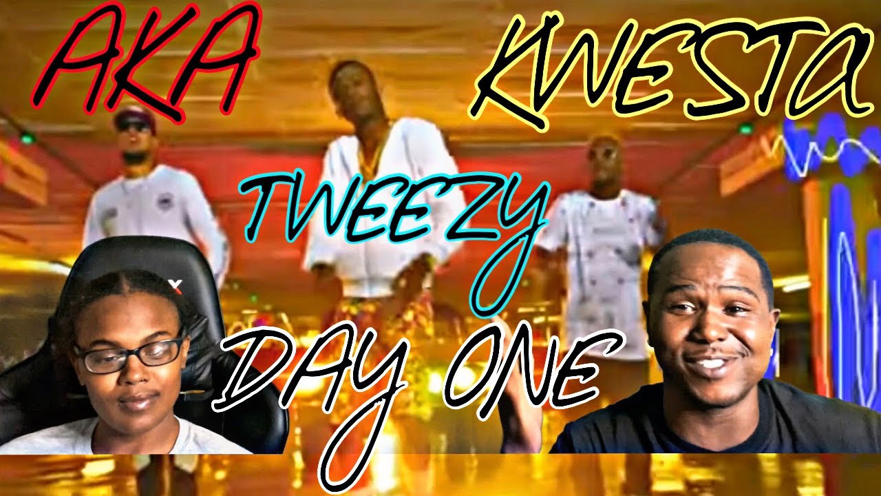 Download KWESTA FT AKA & TWEEZY - DAY ONE (OFFICIAL MUSIC VIDEO) | REACTION