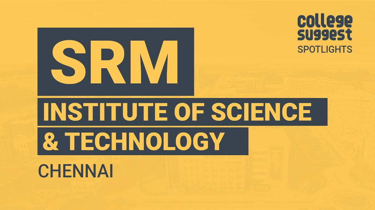 Srm Institute Of Science And Technology Spotlight Youtube