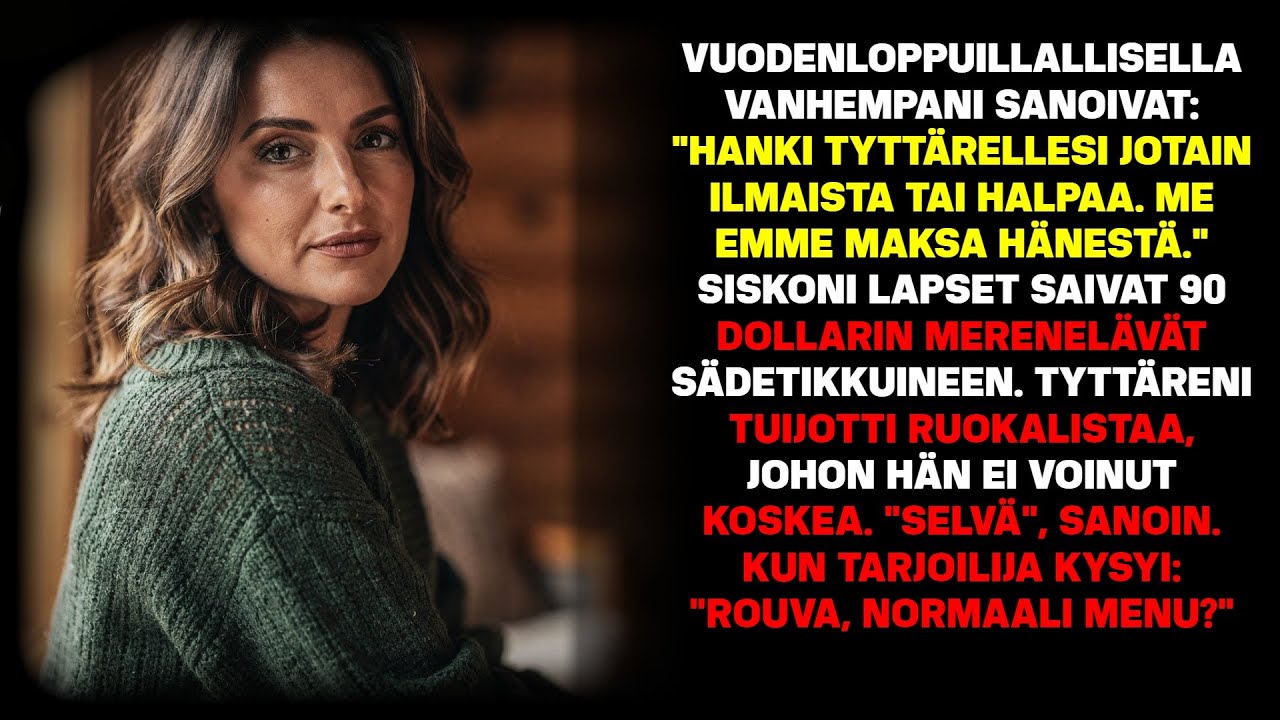 Vuoden lopun illallisella vanhemmat käskivät tilaamaan halpaa tyttärelleni; sanoin: 