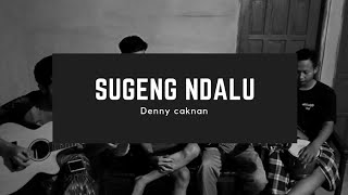 SUGENG NDALU - DENNY CAKNAN Cover by akustik chanel