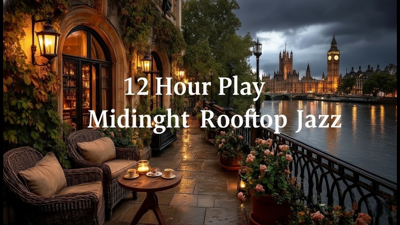 Rooftop Jazz Music Café 12 Часов · Нью-Йорк, Париж и Лондон ☕ Глубокий Сон и Фокус | 4K