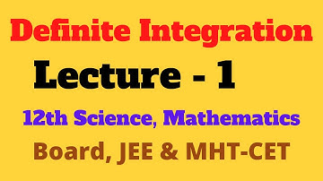 Definite Integration  | L - 1 | Class 12 Science | Maharashtra Board |  By Prof Tanaji Chavan.