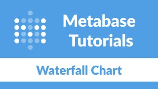 Metabase Waterfall Charts