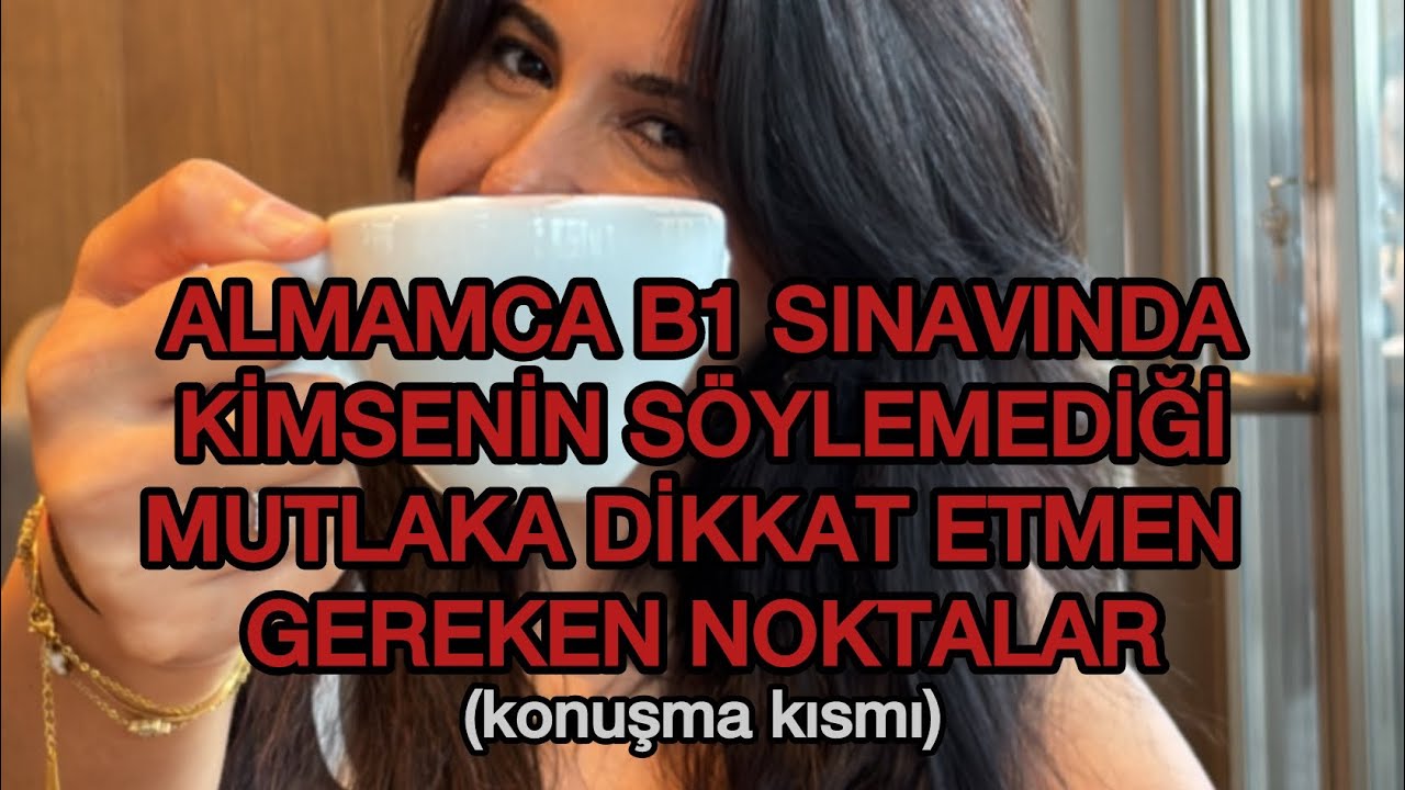 ALMANCA B1 SINAVINDA KİMSENİN SÖYLEMEDİĞİ MUTLAKA DİKKAT ETMEN GEREKEN NOKTALAR