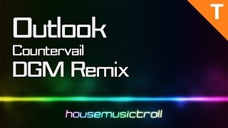 Trance || Outlook - Countervail (DGM Remix)