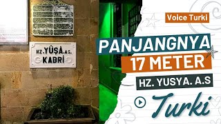 Panjangnya 17 Meter - Makam Nabi Yusya Bin Nun Di Turki