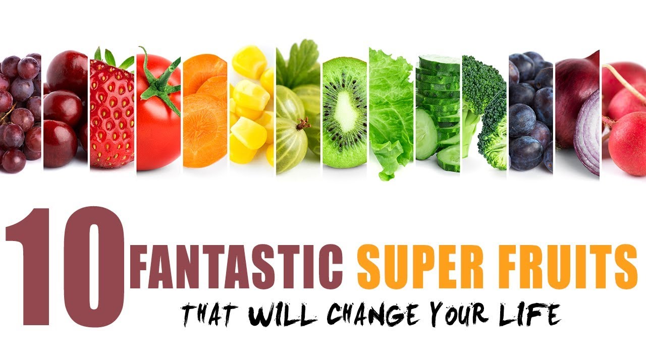 10 Fantastic Super Fruits That Will Change Your Life YouTube