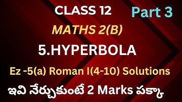 Maths 2(b) //5. Hyperbola//Part-3//Ex-5(a) Roman I (4-10) Solutions/Important 2 marks