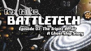 Tex Talks Battletech : The Tripitz Affair