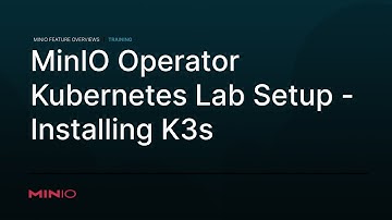 MinIO Operator - Kubernetes Lab Setup: Installing K3s