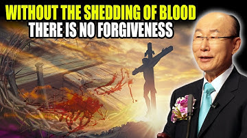 David Yonggi Cho Sermon 🙏 Without The Shedding Of Blood There Is No Forgiveness 🔥 Daily Bible