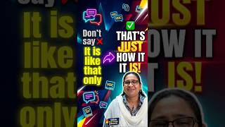 🚫 Stop Saying It Is Like That Only, ✅ Instead Say "That's Just How It Is" | #everydayenglish